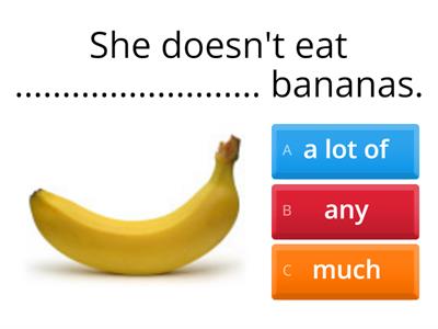 A lot of, many or much, any, some