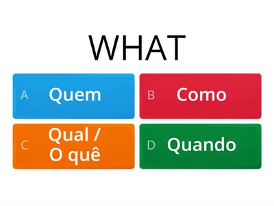  - What, Where, Who, How, Which, When, Whose, Why