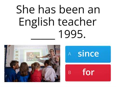 For/since + Present Perfect