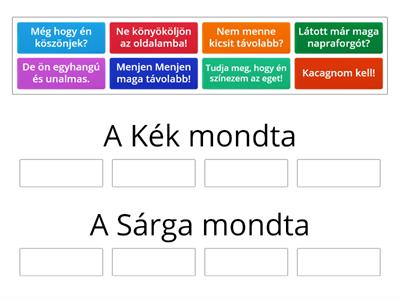 Sárga vagy Kék? - Ki mondta?