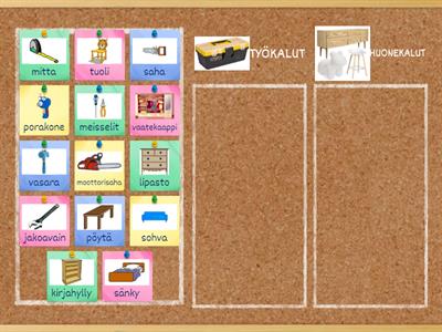 TYÖKALUT VS. HUONEKALUT
