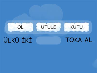 'Ü' SESİ İLE OLUŞTURULAN  CÜMLEDEKİ EKSİK OLAN KELİMEYİ BULALIM.