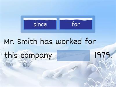 Present perfect for or since