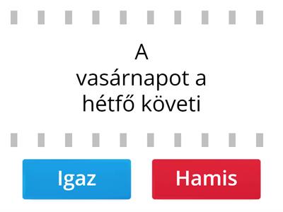 Melyik igaz és melyik hamis?