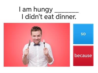 Conjuctions: so or because?