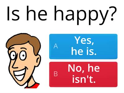 Is he/she/it - happy/sad/big/small/fast/slow