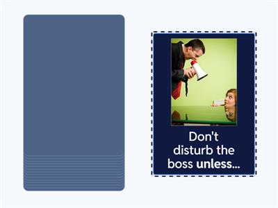 Conditionals - unless, if, when, in case, as soon as, provided