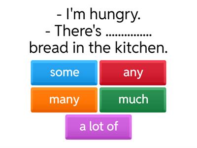 Quantifiers: many, much, a lot of, some, any