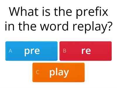  Prefix QUIZ  re, un, pre