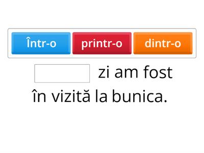 Scriere corectă într-o/ într-un, printr-o/ printr-un, dintr-o/dintr-un
