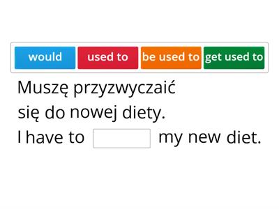 Used to/ would/ be used to/ get used to