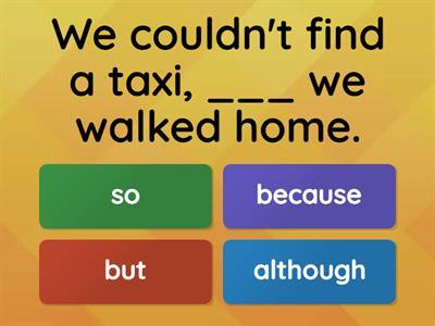 Review: so, because, but, although, despite, in spite of, though