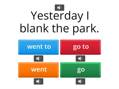  go - went - go to - went to