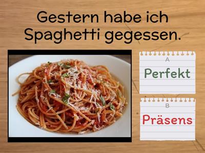 Präsens oder Perfekt?