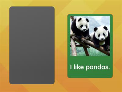 I like ... . - So do I. / I don't.