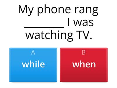 CTL 7 U2 when vs while