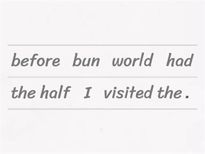 Past perfect, simple and present perfect