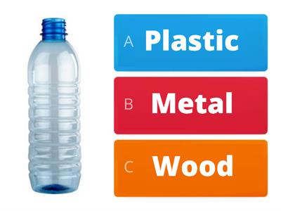  Plastic,Wood or Metal ?