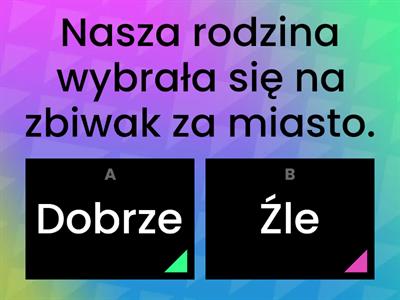 Przeczytaj zdania, wskaż te które napisane są poprawnie.