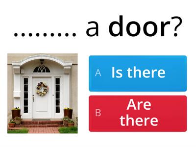 Is there? / Are there?