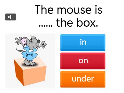 Prepositions: in, on, under