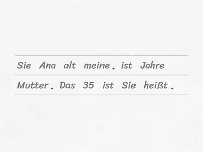 Die Familie: Ordne die Wörter und bilde Sätze