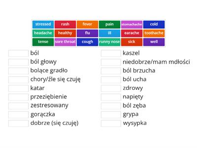 Unit 11 - Illnesses - połącz w pary słówka z tłumaczeniami