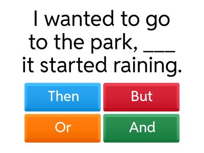 Connectors (and, but, then, or)