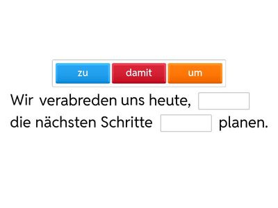 Was passt? um ... zu / damit