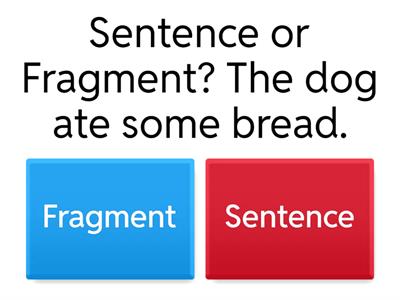 Sentence Fragments vs. Complete Sentences