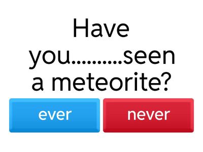 Choose the correct alternative ever/never