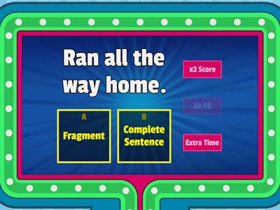 Complete Sentence or Fragment?