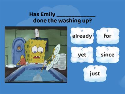 Present Perfect (for, since, already, yet, just)