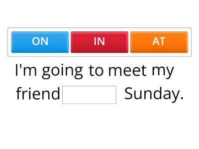  IN, ON, AT with time and place