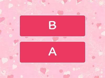 A or B