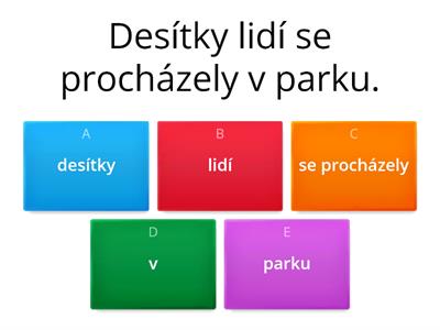 Hledej ve větě přísudek