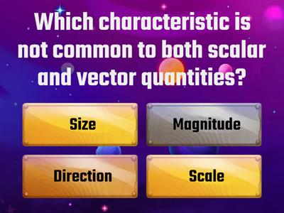 2.Distinguish between  scalars and vectors