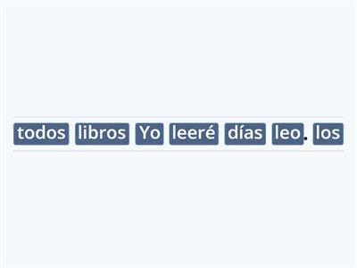 Ordena las palabras para formar oraciones. CUIDADO Hay una palabra de más. 