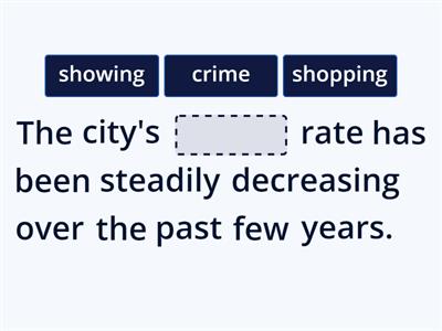 City Life vocabulary Complete the sentences