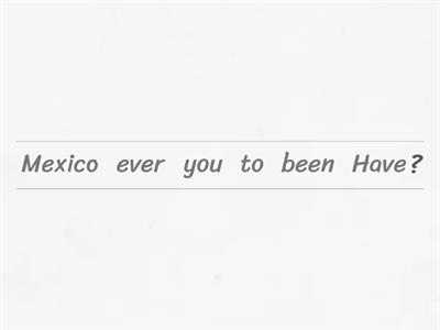 Have you ever...?