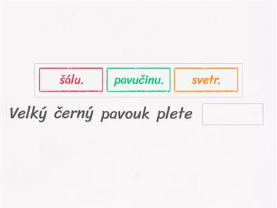 Doplňte větu.