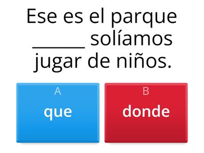 Las oraciones de relativo con que y donde