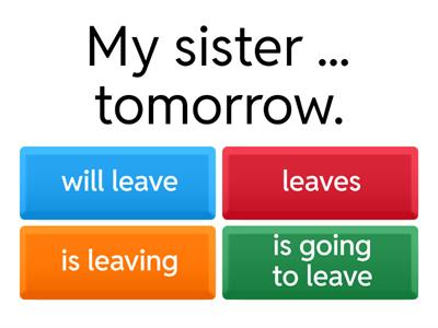 Will, Present Continuous, going to