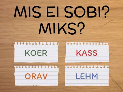 MIS EI SOBI? MIKS?