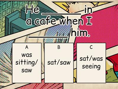 Past Simple/Past Continuous