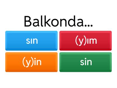 Bulunma Hali + Kişi Eki = Местный падеж + Личное окончание