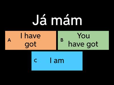 Have got