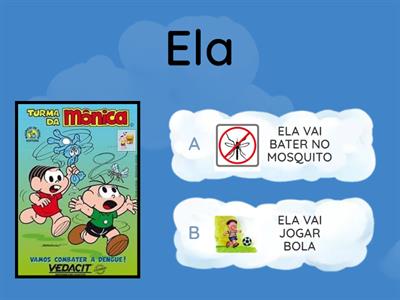 QUAL É A AÇÃO?  TURMA DA MONICA  NÃO PERCA A CABEÇA