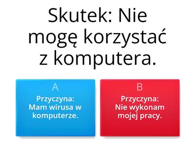 Przyczyna i skutek?