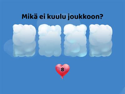 Mikä ei kuulu joukkoon?